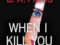 When I Kill You – B.A.&nbsp;Paris